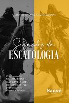 Livro - Segredos da Escatologia Livro - Segredos da Escatologia