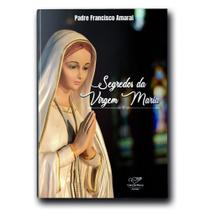 Livro Segredos da Virgem Maria - Padre Francisco Amaral
