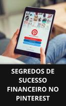 Livro Segredos de Sucesso Financeiro no Pinterest