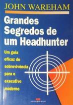 Livro Segredos do Headhunter: Guia para o Executivo Moderno