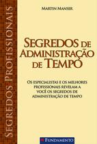 Livro - Segredos Profissionais - Segredos De Administração De Tempo