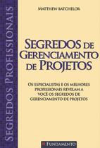 Livro - Segredos Profissionais - Segredos De Gerenciamento De Projetos Livro - Segredos Profissionais - Segredos De Gerenciamento De Projetos