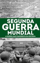 Livro - Segunda Guerra Mundial: A Guerra mais Sangrenta da História