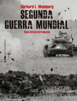 Livro - Segunda Guerra Mundial - Uma Breve Introducao - LPM EDITORES