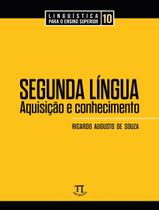 Livro - Segunda Lingua - Aquisicao E Conhecimento Livro - Segunda Lingua - Aquisicao E Conhecimento