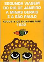 Livro Segunda viagem do Rio de Janeiro a Minas Gerais e a São Paulo 1822 Auguste de Saint-Hilaire