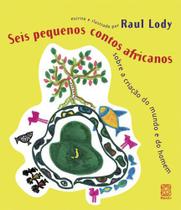 Livro - Seis Pequenos Contos Africanos Sobre A Criacao Do Livro - Seis Pequenos Contos Africanos Sobre A Criacao Do