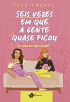 Livro - Seis vezes em que a gente quase ficou (e uma em que rolou) Livro - Seis vezes em que a gente quase ficou (e uma em que rolou)