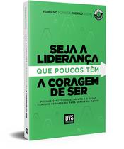 Livro - Seja a Liderança que poucos têm a Coragem de Ser