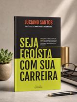 Livro - Seja egoísta com sua carreira