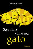 Livro - Seja Feliz Como Seu Gato Livro - Seja Feliz Como Seu Gato