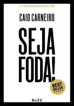 Livro Seja Foda! Caio Carneiro