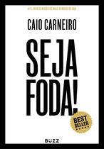 Livro Seja Foda! Caio Carneiro