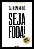 Livro Seja Foda! Caio Carneiro