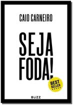 Livro Seja Foda! Caio Carneiro