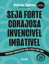 Livro - Seja Forte, Corajosa, Invencivel, Imbativel