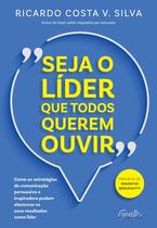 Livro - Seja o líder que todos querem ouvir