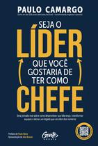 Livro - Seja o Líder que Você Gostaria de Ter Como Chefe