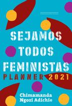 Livro - Sejamos todos feministas: Planner 2021