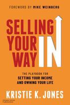 Livro Selling Your Way IN: The Playbook for Setting Your Income and Owning Your Life, de Morgan James Publishing Livro Selling Your Way IN: The Playbook for Setting Your Income and Owning Your Life, de Morgan James Publishing