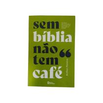 Livro Sem Bíblia Não Tem Café - Pr. Arthur Pereira Livro Sem Bíblia Não Tem Café - Pr. Arthur Pereira