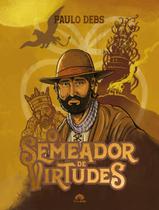 Livro - Semeador De Virtudes, O