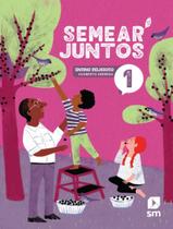 Livro - Semear Juntos - Ensino Religioso - 1º Ano - 3ª Ed. 2024