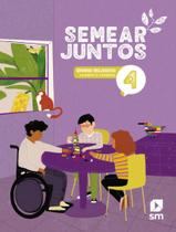 Livro - Semear Juntos - Ensino Religioso - 4º Ano - 3ª Ed. 2024