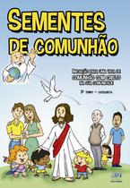 Livro - Sementes de comunhão - 3º tempo catequista - novo formato