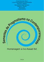 Livro - Sementes de pragmatismo na contemporaneidade Livro - Sementes de pragmatismo na contemporaneidade