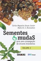 Livro - Sementes e mudas - Vol. 2: Guia para propagação de árvores brasileiras Livro - Sementes e mudas - Vol. 2: Guia para propagação de árvores brasileiras
