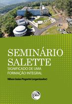 Livro - Seminário Salette – significado de uma formação integral