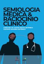 Livro - SEMIOLOGIA MEDICA E RACIOCINIO CLINICO Livro - SEMIOLOGIA MEDICA E RACIOCINIO CLINICO