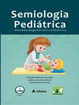Livro - Semiologia Pediatrica Uma Abordagem Pratica E Objetiva Livro - Semiologia Pediatrica Uma Abordagem Pratica E Objetiva