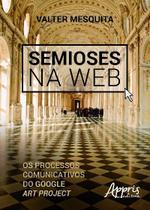 Livro - Semioses na web: os processos comunicativos do google art project