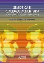Livro - Semiótica e realidade aumentada: enunciação, tecnologia, publicidade Livro - Semiótica e realidade aumentada: enunciação, tecnologia, publicidade