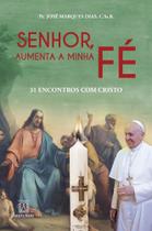 Livro - Senhor, aumenta a minha fé