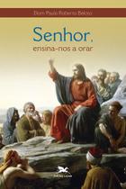 Livro - Senhor, ensina-nos a orar Livro - Senhor, ensina-nos a orar