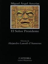 Livro - Senor Presidente, El - CATEDRA