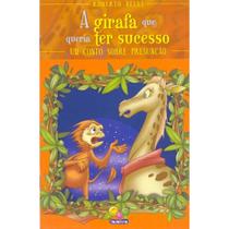 Livro - Sentimentos:Girafa que queria sucesso,A Livro - Sentimentos:Girafa que queria sucesso,A