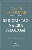 Livro - Ser Cristão na Era Neopagã I Livro - Ser Cristão na Era Neopagã I