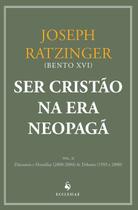 Livro - Ser Cristão na Era Neopagã II Livro - Ser Cristão na Era Neopagã II