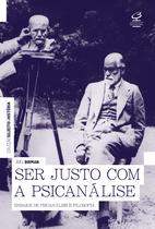 Livro - Ser justo com a psicanálise Livro - Ser justo com a psicanálise