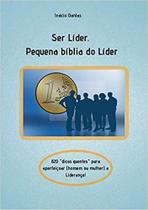 Livro - Ser líder - Pequena bíblia do líder