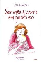 Livro - Ser Mae E Sorrir Em Parafuso - Ing - Integrare