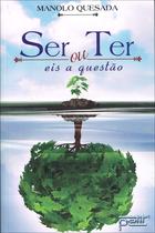 Livro - Ser ou ter, eis a questão Livro - Ser ou ter, eis a questão