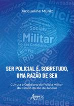 Livro - “Ser Policial é, Sobretudo, uma Razão de Ser” Livro - “Ser Policial é, Sobretudo, uma Razão de Ser”