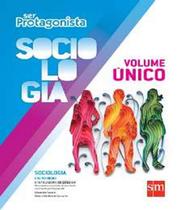 Livro Ser Protagonista - Sociologia - Volume Unico - Edicoes Sm - Didatico