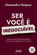 Livro - Ser Você é Inegociável