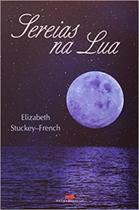 Livro Sereias na Lua - Elizabeth Stuckey-French